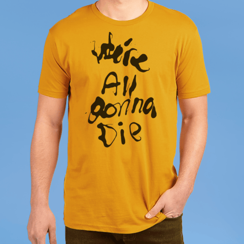 Sufjan Stevens - We're All Gonna Die T-Shirt – Asthmatic Kitty Records